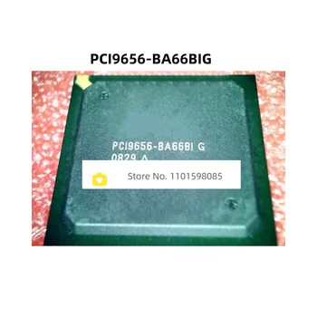 PCI9656-BA66BIG PCI9656-BA66BI PC19656-BA66BI BGA 100% новый