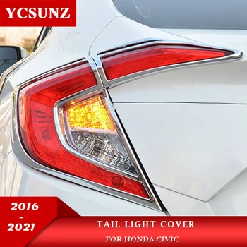 Хромированная крышка заднего фонаря для Honda Civic 2016 2017 2018 2019 2020 2021 10th Car Styling YCSUNZ